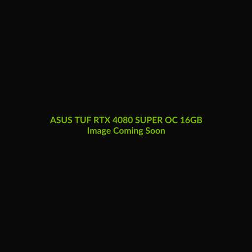 ASUS TUF Gaming RTX 4080 SUPER OC 16GB - Image Coming Soon