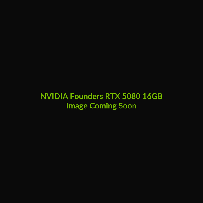NVIDIA Founders Edition RTX 5080 16GB - Image Coming Soon