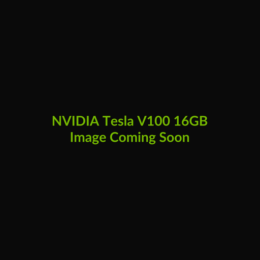 NVIDIA Tesla V100 16GB - Image Coming Soon