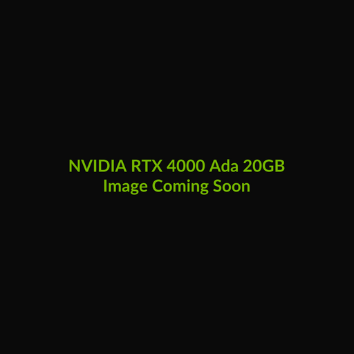 NVIDIA RTX 4000 Ada 20GB - Image Coming Soon