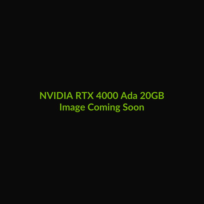 NVIDIA RTX 4000 Ada 20GB - Image Coming Soon