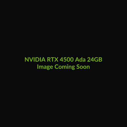 NVIDIA RTX 4500 Ada 24GB - Image Coming Soon