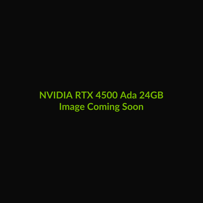 NVIDIA RTX 4500 Ada 24GB - Image Coming Soon