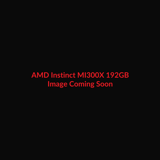 AMD Instinct MI300X 192GB - Image Coming Soon