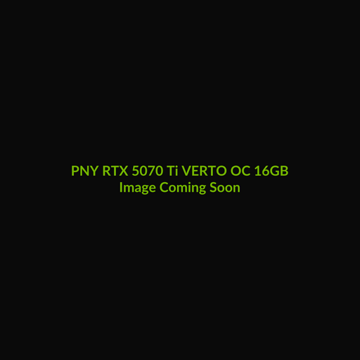 PNY RTX 5070 Ti VERTO Triple Fan OC 16GB - Image Coming Soon