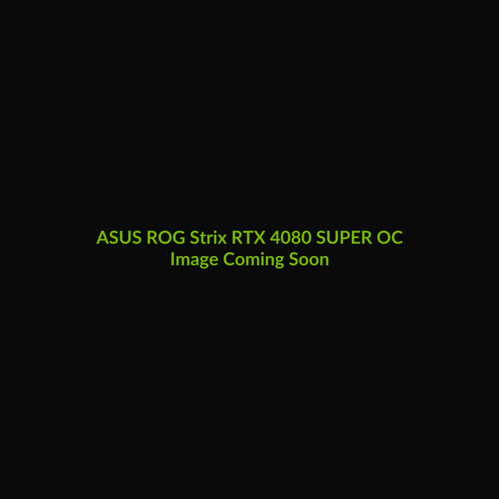 ASUS ROG Strix RTX 4080 SUPER OC 16GB - Image Coming Soon