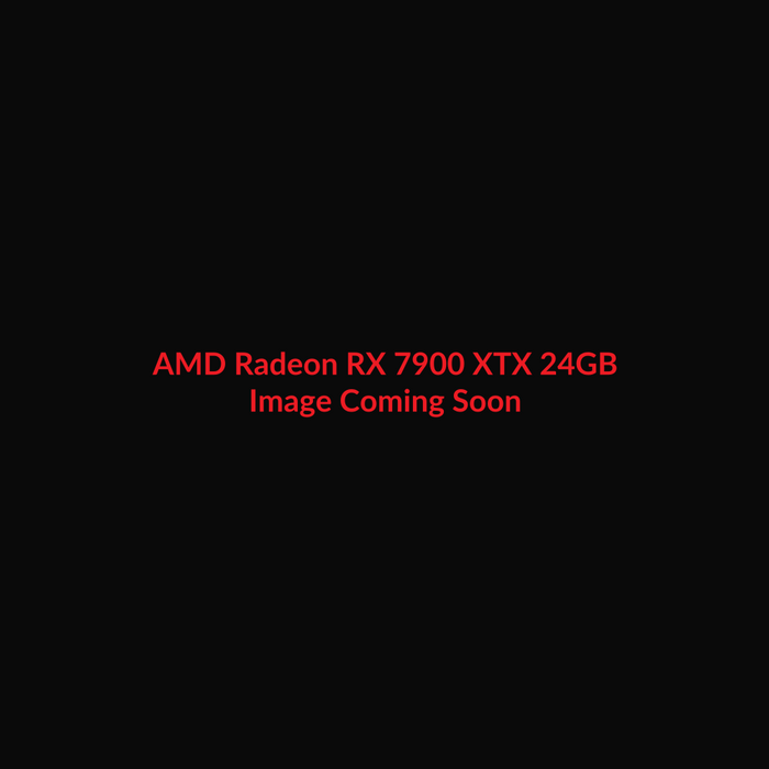AMD Radeon RX 7900 XTX 24GB - Image Coming Soon