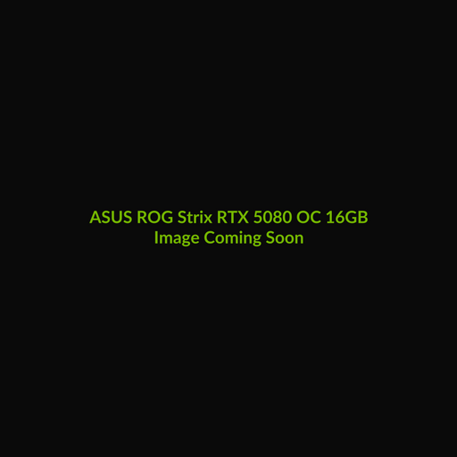 ASUS ROG Strix RTX 5080 OC 16GB - Image Coming Soon