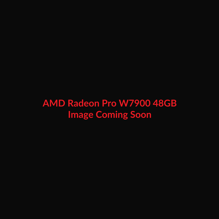 AMD Radeon Pro W7900 48GB - Image Coming Soon