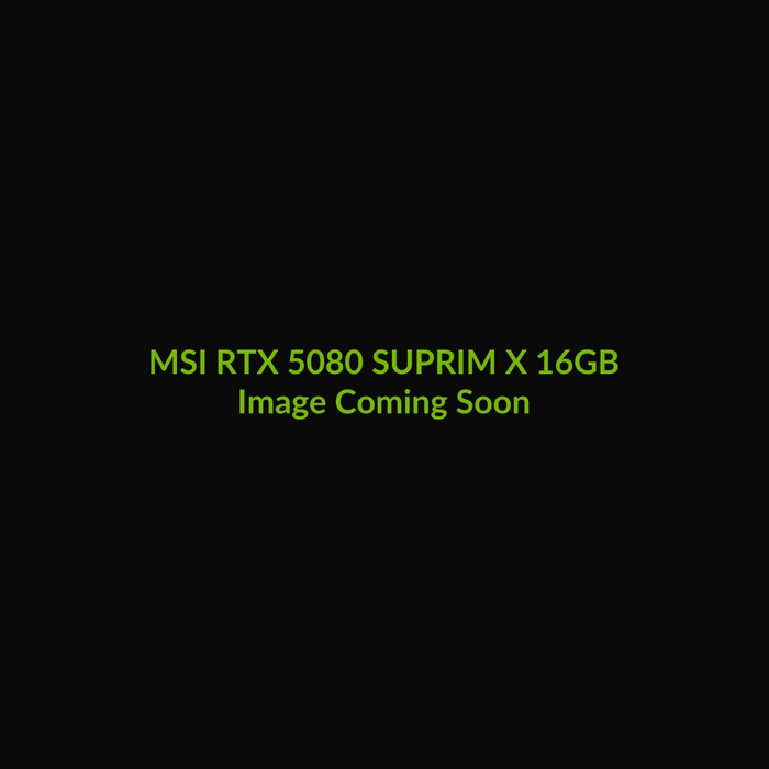 MSI GeForce RTX 5080 SUPRIM X 16GB - Image Coming Soon